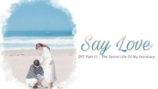 Sondia - Say Love (OST The Secret Life Of My Secretary Part 11) | Lyrics