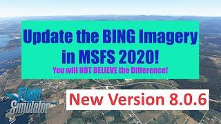 Version Update: Bing Map Enhancement Mod for MSFS 2020 | Get the Latest Bing Satellite Imagery