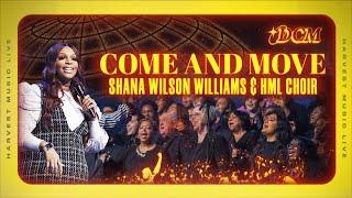 Come and Move - Shana Wilson Williams with Harvest Music Live Choir