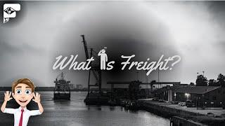 What Is Freight?