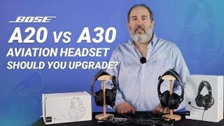 Bose A20 vs Bose A30 Aviation Headset - Should You Upgrade?