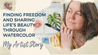 Why I Paint: How Watercolor Helped Me Find My Voice and Share Hidden Beauty