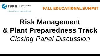 Fall Educational Summit: Risk Management & Plant Preparedness Track Closing Panel Discussion