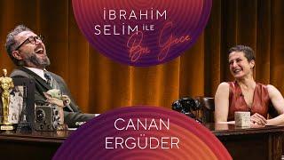 İbrahim Selim İle Bu Gece #109 Canan Ergüder, Cemre Kabaş