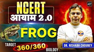 NEET 2025: Frog  | Target 360 Biology | NCERT आयाम 2.0 | Dr. Rishabh Choubey Sir #neet2025