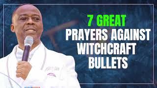 7 GREAT PRAYERS AGAINST WITCHCRAFT  DREAMS AND BULLETS | DR. DK OLUKOYA