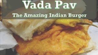 Vada Pav - The Amazing Indian Burger