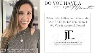 1-Min w/Jeanny Tsoi - Difference between the EXPIRATION DATES on my I-94, Visa & Approval Notice