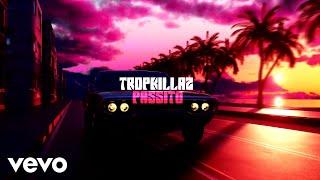 Tropkillaz - Passito