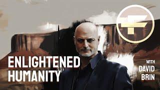 The Futurists - EPS_261: Enlightened Humanity with David Brin