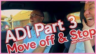 ADI Part 3 - Moving off & Stopping