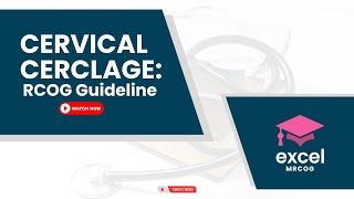 Cervical Cerclage | RCOG Guideline Excel MRCOG