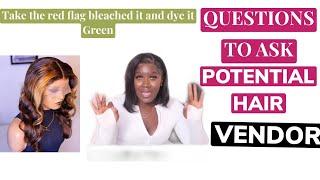 QUESTIONS TO ASK YOUR HAIR VENDOR OR WIGS VENDORS