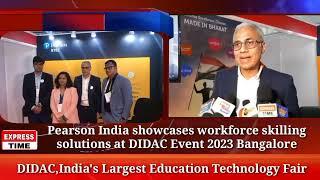 Pearson India showcases workforce skilling solutions at DIDAC Event 2023 Bangalore #expressnews
