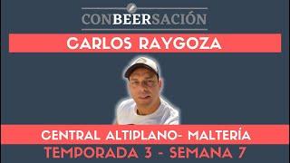 Carlos Raygoza de Central Altiplano en la ConBEERsación. Temporada 3, Semana 7.