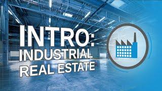 Everything You Need To Know About Industrial Real Estate