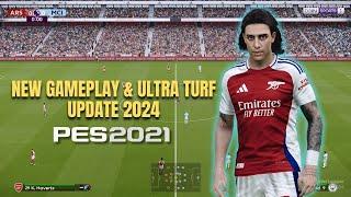 PES 2021 NEW GAMEPLAY & ULTRA TURF 2024 MOD