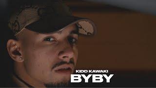 KIDD KAWAKI - BYBY