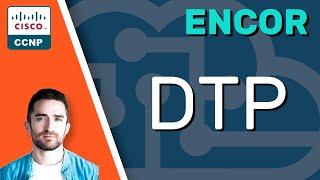 CCNP ENCOR // Dynamic Trunking Protocol (DTP) // ENCOR 350-401 Complete Course