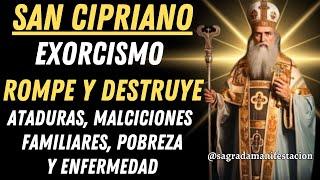 EXORCISMO DE SAN CIPRIANO: PARA ROMPER Y DESTRUIR MALDICIONES FAMILIARES POBREZA Y ENFERMEDAD