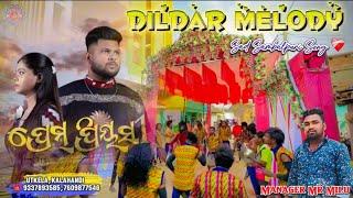 PREM PRIYASI ️‍ANKIT RAAJ // DILDAR MELODY UTKELA,KALAHANDI ️ 9337893585,7609877546 #melody