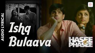 Ishq Bulaava - Lyrical Song | Hasee Toh Phasee | Sidharth, Parineeti | Vishal, Shekhar | Love Songs