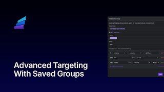 Advanced Targeting with Saved Groups