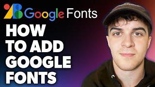 How to Add Google Fonts (Full 2024 Guide)