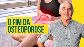 COMO CURAR DE FORMA NATURAL A OSTEOPOROSE? MÉDICO ENSINA