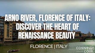 Arno River, Florence of Italy: Discover the Heart of Renaissance Beauty | Florence | Italy