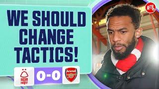 If We Got No Striker We Should Change Tactics! (Liam) | Nottingham Forest 0-0 Arsenal