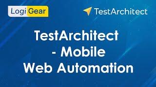 TestArchitect - Mobile Web Automation | LogiGear