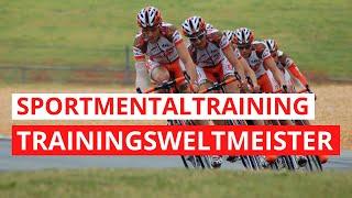 Sportmentaltraining: Trainingsweltmeister