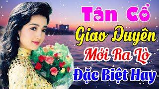 Tân Cổ Giao Duyên Mới Ra Lò Đặc Biệt HayTân Cổ Ru Ngủ Hay Nhất Cực Thư GiãnTân Cổ Hơi Dài 2024