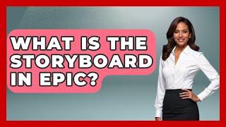 What Is The Storyboard In Epic? - Tales And Texts
