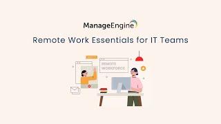 Secure and manage your distributed workforce with ManageEngine