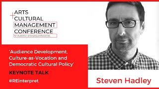 #REinterpret - Steven Hadley - Keynote talk: Audience Development & Democratic Cultural Policy