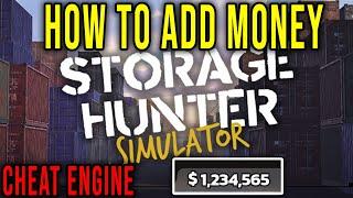 HOW TO ADD MONEY (CHEAT ENGINE) - Storage Hunter Simulator