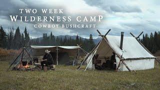 Two Week Wilderness Camp - Wall Tent & Stove, Caring for Horses, Cowboy Bushcraft