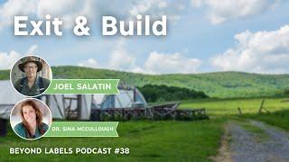 Exit and Build (Episode #38) with Joel Salatin and Dr. Sina McCullough
