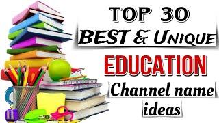 Top 30 Education Channel name ideas for youtube 2024 | Best Education channel name ideas