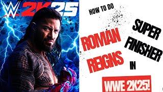 Roman Reigns super finisher WWE 2k25 how to do superman punch + Spear combo