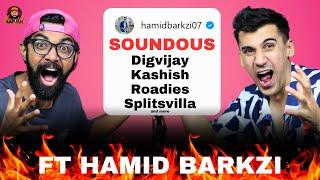 Hamid Barkzi exposes Soundous Moufakir | Digvijay, Kashish , Roadies, Splitsvilla | @Hamidbarkzi07