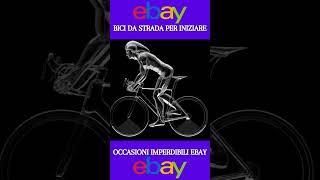 Bici da strada per iniziare Occasioni imperdibili Ebay