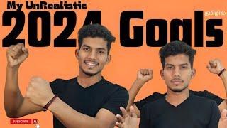 2024-ல இதான் நம்ம Plan My Unrealistic 2024 Goals | Bhuvanesan S | #2024#goals#tamil