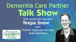 Dementia Care Partner Talkshow #49: How to help someone transition from one location to another