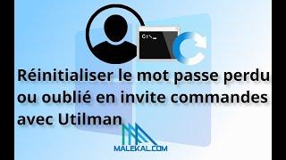 Réinitialiser le mot passe perdu ou oublié Windows 10/11 en invite commandes avec Utilman