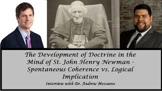 The Development of Doctrine in the Mind of St. John H. Newman - Interview with Dr. Andrew Mezsaros