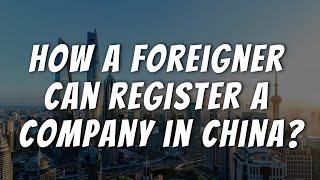 How a foreigner can register a company in China? | EasyLink