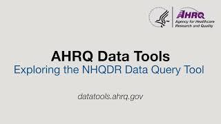 Exploring the NHQDR Data Query Tool: AHRQ Data Tools